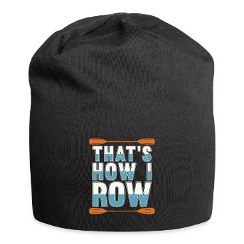 Rowing That's How I Row Boating Water Sports Rower - Jersey Beanie - black - Front