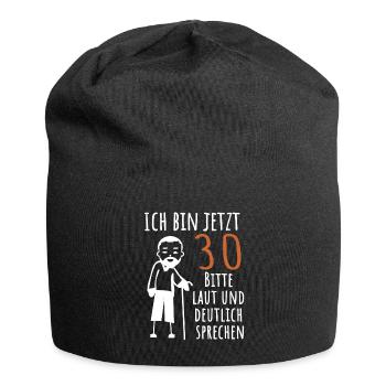 Ich bin jetzt 30 Jahre 30. Geburtstag Deko - Jersey-Beanie - Schwarz - Vorne