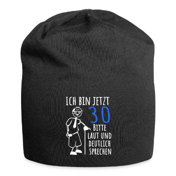 Ich bin jetzt 30 Jahre 30. Geburtstag Deko - Jersey-Beanie - Schwarz - Vorne