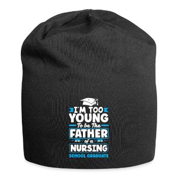 Too young to be the father of a nursing school - Jersey Beanie - black - Front