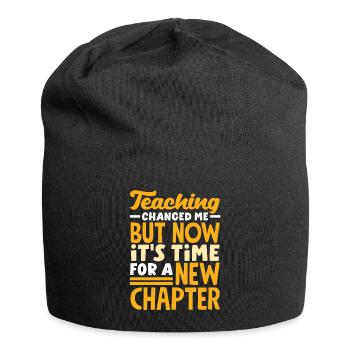 Teaching changed me but now it's time for a new - Jersey Beanie - black - Front
