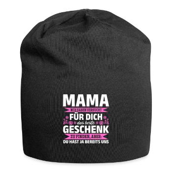 Lustiger Muttertag Spruch hast ja bereits uns - Jersey-Beanie - Schwarz - Vorne