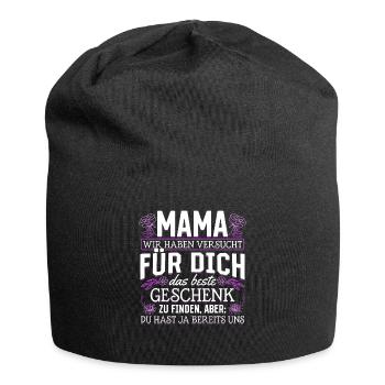 Lustiger Muttertag Spruch hast ja bereits uns - Jersey-Beanie - Schwarz - Vorne