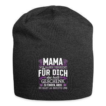 Lustiger Muttertag Spruch hast ja bereits uns - Jersey-Beanie - Anthrazit - Vorne