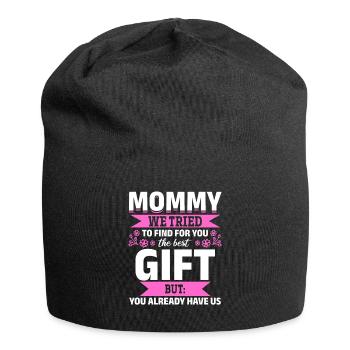Lustiger Muttertag Spruch hast ja bereits uns - Jersey-Beanie - Schwarz - Vorne