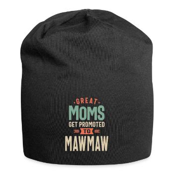 Great Moms Get Promoted To Mawmaw - Grandma - Jersey Beanie - black - Front