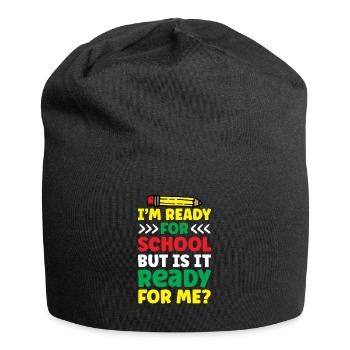 Je suis prête pour l’école, elle est prête pour moi - Bonnet en jersey - noir - Devant