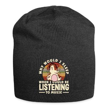 Why would I sleep when I could be listening to - Jersey-Beanie - Anthrazit - Vorne