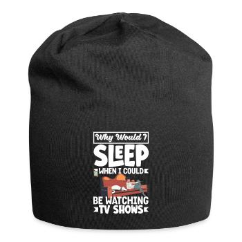 Why would I sleep when I could be watching TV - Jersey Beanie - black - Front