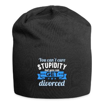 Vous ne pouvez pas guérir la stupidité mais vous pouvez divorcer - Bonnet en jersey - noir - Devant