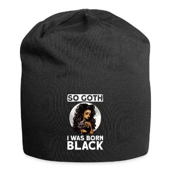 Si gothique, que je suis né noir - gothique - Bonnet en jersey - noir - Devant