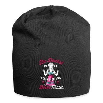 Du denkst ich bin klein lieb und nett Dirndl - Jersey-Beanie - Schwarz - Vorne