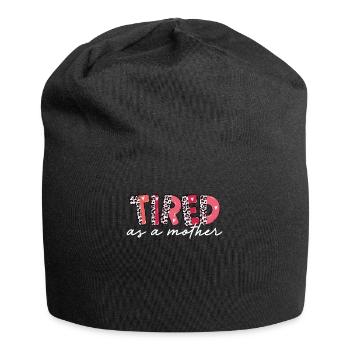 Fatiguée en tant que mère - Bonnet en jersey - noir - Devant