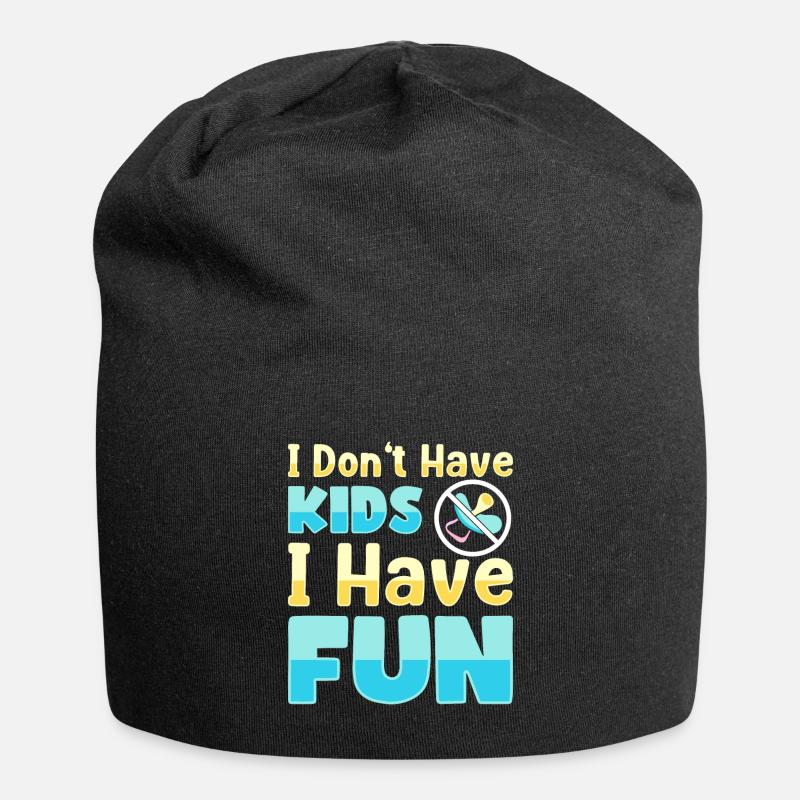 Ich habe keine Kinder, ich habe Spaß, ich bin - Jersey-Beanie - Schwarz