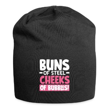 Buns of Steel, Cheeks of Bubbles! - Jersey Beanie - black - Front
