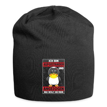 Ich bin aufgestanden und angezogen was wollt ihr - Jersey-Beanie - Schwarz - Vorne