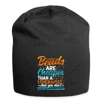 Beads are cheaper than a therapist - Jersey Beanie - black - Front