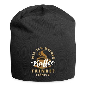 Wie ich meinen Kaffee trinke? Ständig - Jersey-Beanie - Schwarz - Vorne