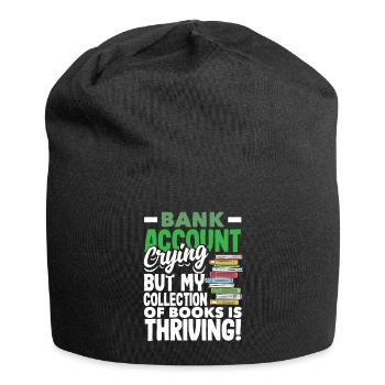 Bank Account Crying, Books Thriving Book Lover - Jersey Beanie - black - Front