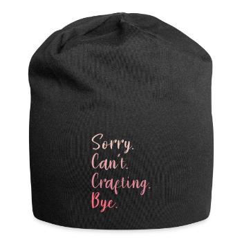 Sorry Can't Crafting Bye Crafts DIY Crafter - Jersey Beanie - black - Front
