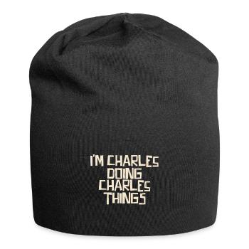 Je suis Charles en train de faire des choses à Charles - Bonnet en jersey - noir - Devant