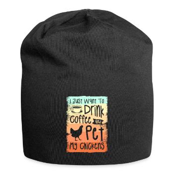 Ich will nur Kaffee trinken und meine Hühner streicheln - Jersey-Beanie - Schwarz - Vorne