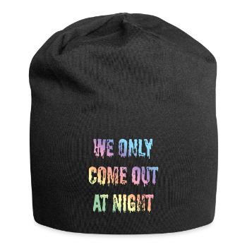 Funny sayings, statement, text we only come out - Jersey Beanie - black - Front