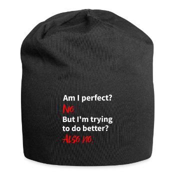 am I perfect: no - trying to do better: also no - Jersey Beanie - black - Front