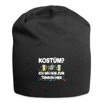 Kostüm? Ich bin nur zum Trinken hier - Jersey-Beanie - Schwarz - Vorne