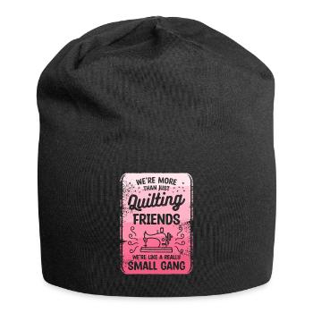 We're More Than Just Quilting Friends Seamstress - Jersey Beanie - black - Front