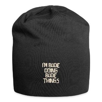 Je suis Bodie en train de faire des choses de Bodie - Bonnet en jersey - noir - Devant