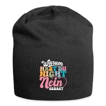 Warum hast du nicht Nein gesagt Jga - Jersey-Beanie - Schwarz - Vorne