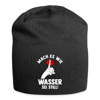 Mach es wie Wasser sei Still - Jersey-Beanie - Schwarz - Vorne