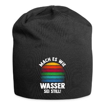 Mach es wie Wasser sei Still - Jersey-Beanie - Schwarz - Vorne