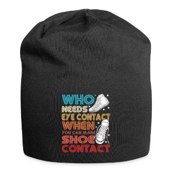 « Vous pouvez faire le contact de la chaussure » Drôle - Bonnet en jersey - noir - Devant