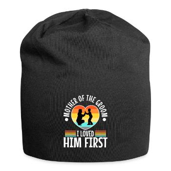 Mother of the groom i loved him first - Jersey-Beanie - Schwarz - Vorne