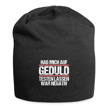 Hab mich auf Geduld testen lassen war bin negativ - Jersey-Beanie - Schwarz - Vorne