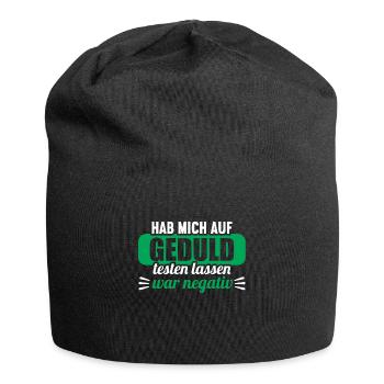 Hab mich auf Geduld testen lassen war bin negativ - Jersey-Beanie - Schwarz - Vorne