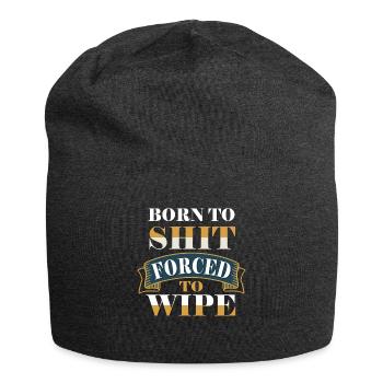 Born To Shit Forced To Wipe - Jersey-Beanie - Anthrazit - Vorne