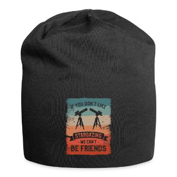 Wenn du keine Sternenbeobachtung magst, können wir keine Freunde sein - Jersey-Beanie - Schwarz - Vorne