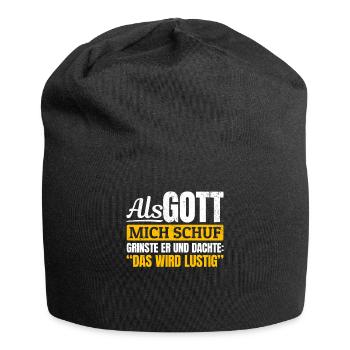Als Gott mich schuf, dachte er, das wird lustig - Jersey-Beanie - Schwarz - Vorne