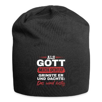 Als Gott mich schuf, dachte er, das wird lustig - Jersey-Beanie - Schwarz - Vorne