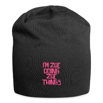 Je suis Zoe en train de faire des choses à Zoe - Bonnet en jersey - noir - Devant