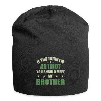 Wenn du denkst, dass ich ein Idiot bin, solltest du meine Brühe kennenlernen - Jersey-Beanie - Schwarz - Vorne
