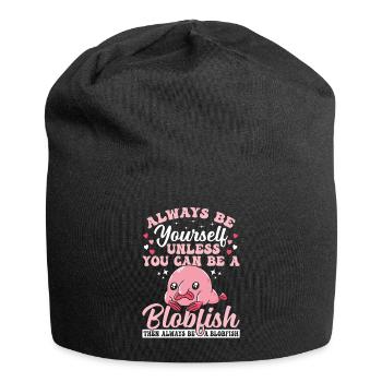 Soyez toujours vous-même, propriétaire de Blobfish, - Bonnet en jersey - noir - Devant