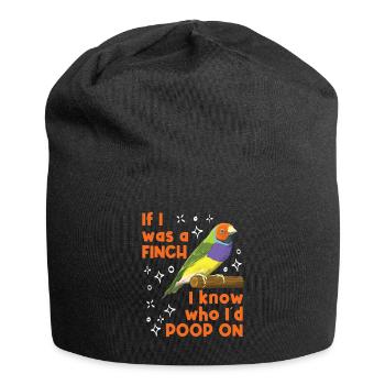 Pinsons Si j’étais un pinson, je sais sur qui je ferais caca - Bonnet en jersey - noir - Devant