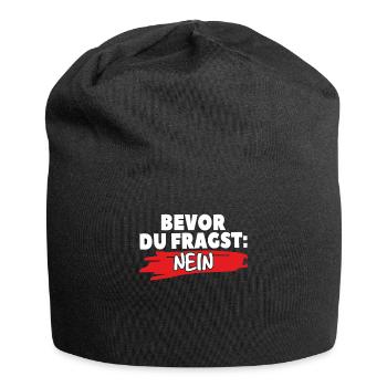 Vor deiner Frage: Nein - Jersey-Beanie - Schwarz - Vorne