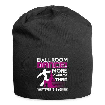 Ballroom Dance Ballroom Dance Is More Awesome - Jersey Beanie - black - Front