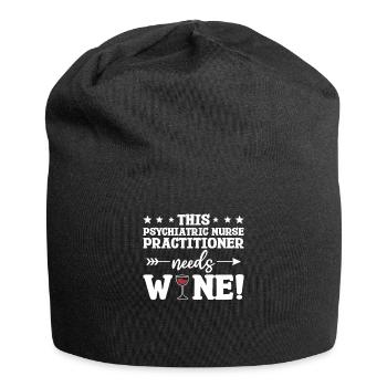Cette infirmière praticienne psychiatrique a besoin de vin - Bonnet en jersey - noir - Devant