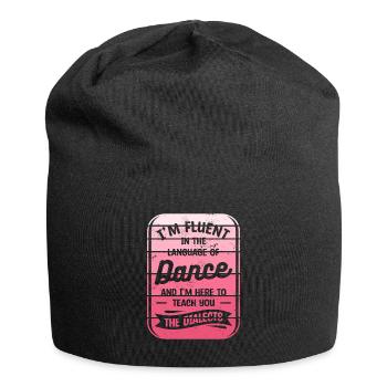 Je parle couramment le langage de la danse et je suis ici - Bonnet en jersey - noir - Devant